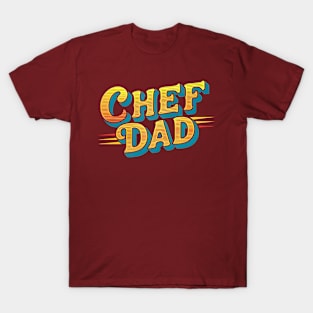 Chef Dad | Father's Day | Dad Lover gifts T-Shirt